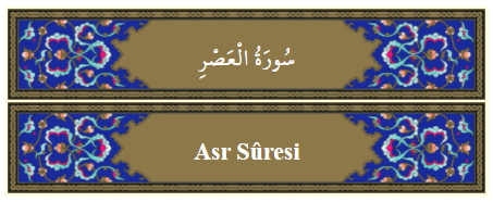 Asr Suresi Anlamı,Okunuşu,Dinle Öğren