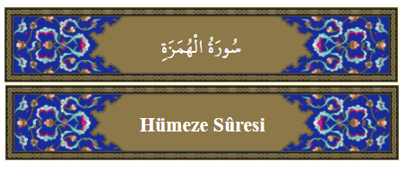 Hümeze Suresi Anlamı,Okunuşu,Dinle Öğren