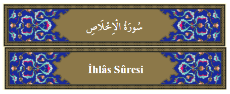 İhlâs Suresi Anlamı,Okunuşu,Dinle Öğren