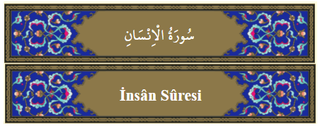 İnsân Suresi Anlamı,Okunuşu,Dinle Öğren