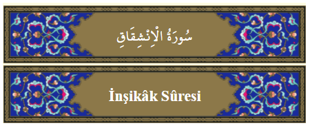 İnşikâk Suresi Anlamı,Okunuşu,Dinle Öğren