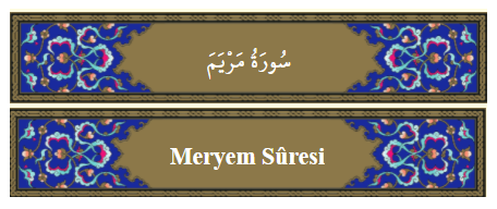 Meryem Suresi Anlamı,Okunuşu,Dinle Öğren