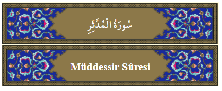 Müddessir Suresi Anlamı,Okunuşu,Dinle Öğren