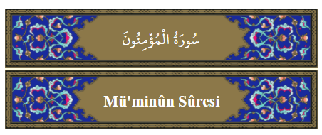Mü’minûn Suresi Anlamı,Okunuşu,Dinle Öğren