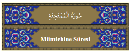 Mümtehine Suresi Anlamı,Okunuşu,Dinle Öğren