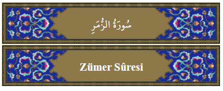 Zümer Suresi Anlamı,Okunuşu,Dinle Öğren